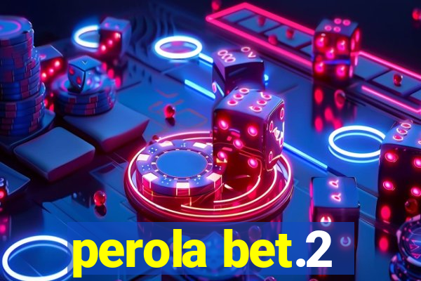 perola bet.2